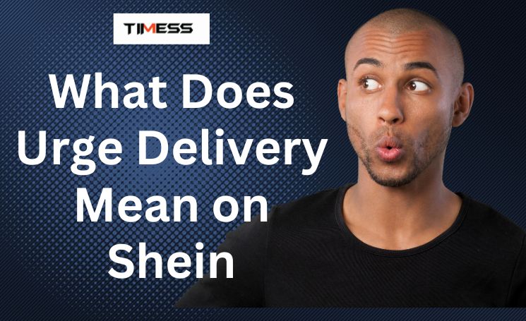 What Does Urge Delivery Mean on Shein