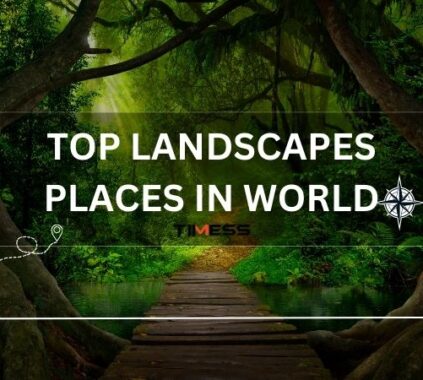 Discover Top 6 the Best Landscape Place in the World - 2024